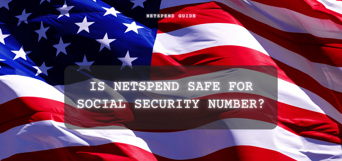 Why Does Netspend Need Social Security Number? Is Netspend Safe For SSN?