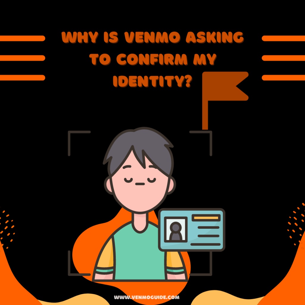 why is venmo asking to confirm my identity