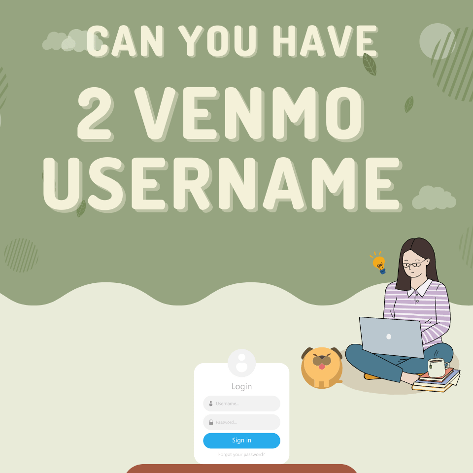 Can You Have Two Usernames on Venmo