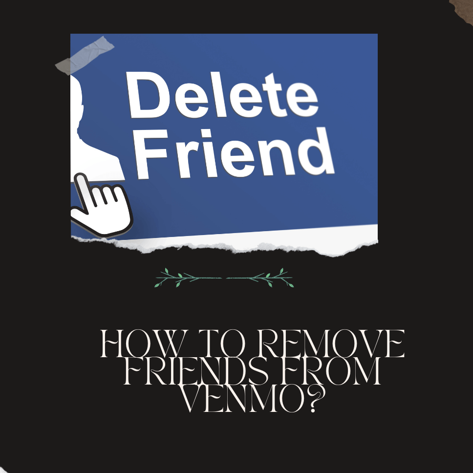 How to Remove Friends From Venmo